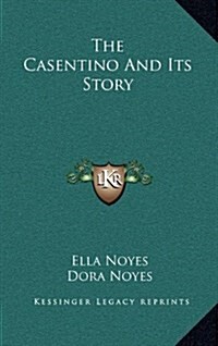 The Casentino and Its Story (Hardcover)