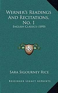 Werners Readings and Recitations, No. 1: English Classics (1890) (Hardcover)