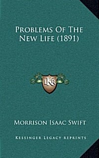 Problems of the New Life (1891) (Hardcover)