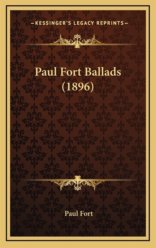 Paul Fort Ballads (1896) (Hardcover)
