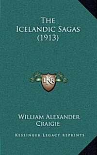 The Icelandic Sagas (1913) (Hardcover)