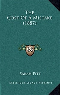 The Cost of a Mistake (1887) (Hardcover)