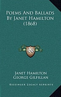 Poems and Ballads by Janet Hamilton (1868) (Hardcover)