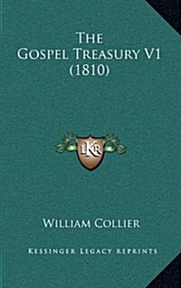 The Gospel Treasury V1 (1810) (Hardcover)