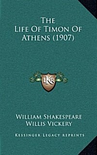 The Life of Timon of Athens (1907) (Hardcover)