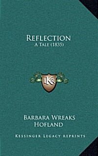 Reflection: A Tale (1835) (Hardcover)