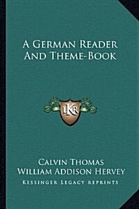 A German Reader and Theme-Book (Hardcover)
