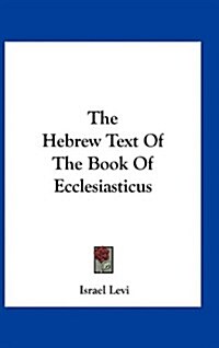 The Hebrew Text of the Book of Ecclesiasticus (Hardcover)