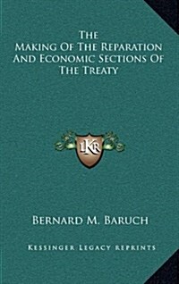 The Making of the Reparation and Economic Sections of the Treaty (Hardcover)