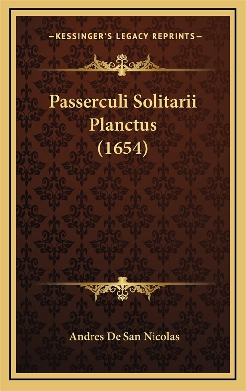 Passerculi Solitarii Planctus (1654) (Hardcover)