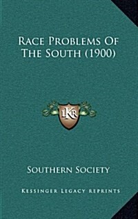 Race Problems of the South (1900) (Hardcover)