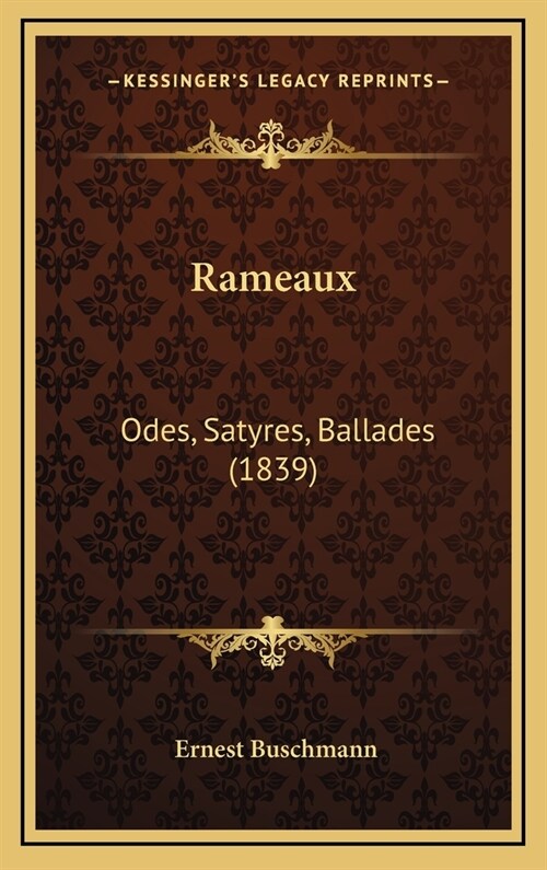 Rameaux: Odes, Satyres, Ballades (1839) (Hardcover)