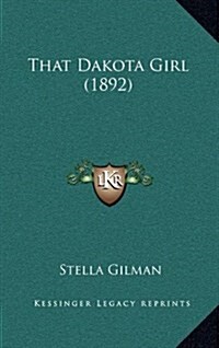 That Dakota Girl (1892) (Hardcover)