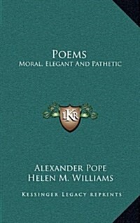 Poems: Moral, Elegant and Pathetic (Hardcover)