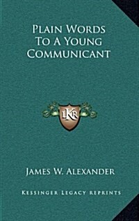 Plain Words to a Young Communicant (Hardcover)