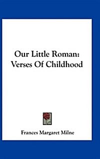 Our Little Roman: Verses of Childhood (Hardcover)