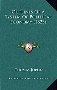 Outlines of a System of Political Economy (1823) (Hardcover)