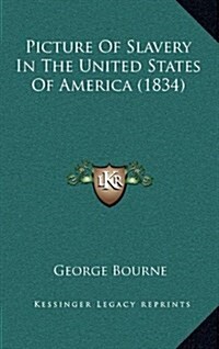 Picture of Slavery in the United States of America (1834) (Hardcover)