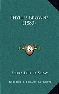 Phyllis Browne (1883) (Hardcover)