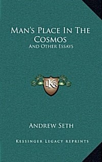 Mans Place in the Cosmos: And Other Essays (Hardcover)
