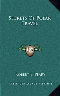 Secrets of Polar Travel (Hardcover)