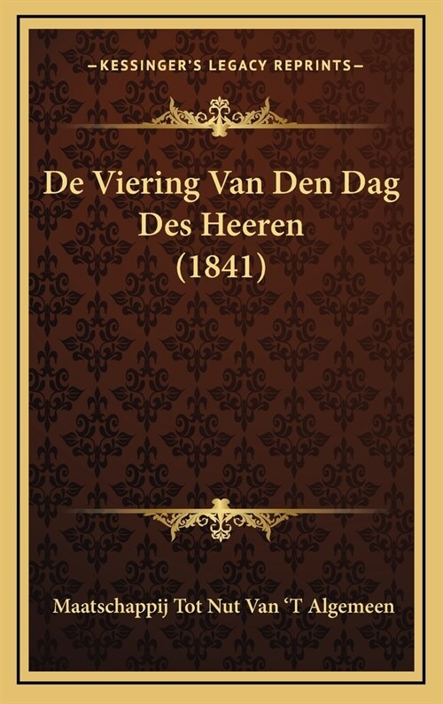 de Viering Van Den Dag Des Heeren (1841) (Hardcover)