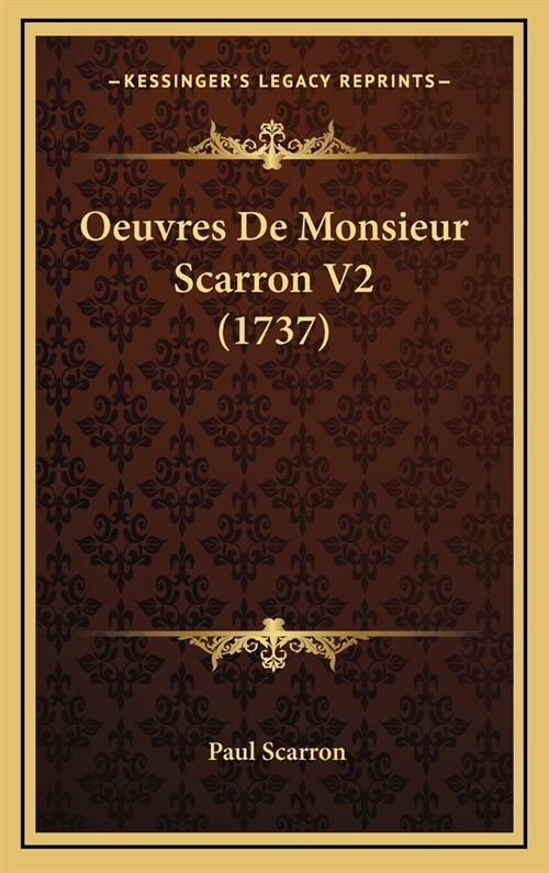 Oeuvres de Monsieur Scarron V2 (1737) (Hardcover)