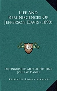 Life and Reminiscences of Jefferson Davis (1890) (Hardcover)
