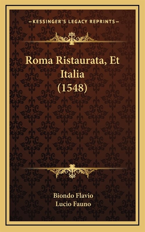Roma Ristaurata, Et Italia (1548) (Hardcover)
