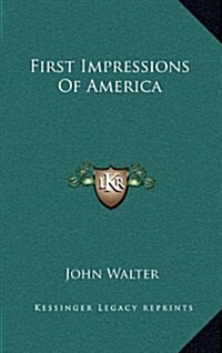 First Impressions of America (Hardcover)