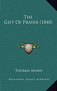 The Gift of Prayer (1840) (Hardcover)