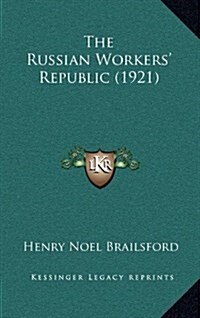 The Russian Workers Republic (1921) (Hardcover)
