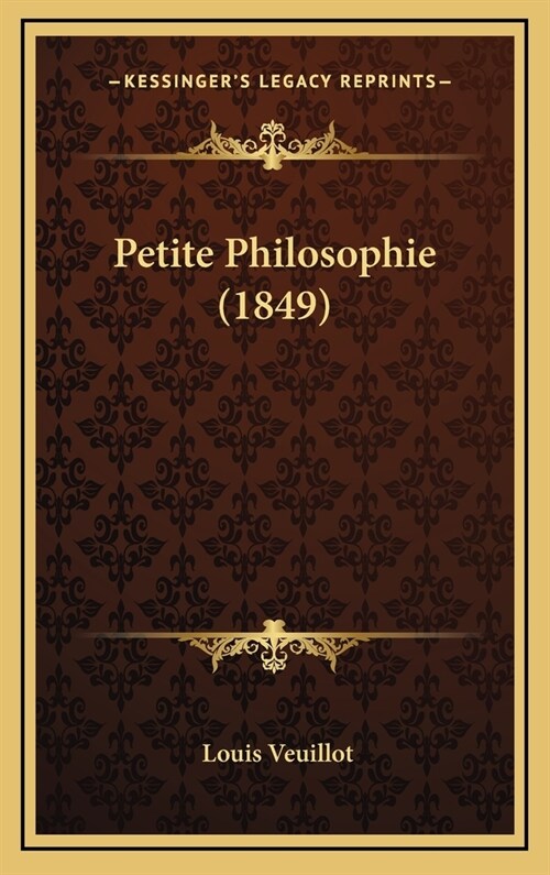 Petite Philosophie (1849) (Hardcover)