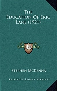 The Education of Eric Lane (1921) (Hardcover)