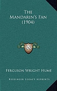 The Mandarins Fan (1904) (Hardcover)
