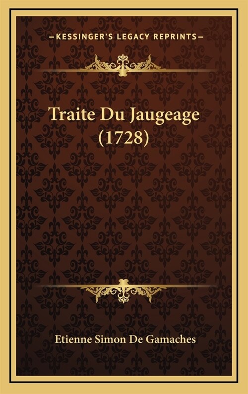 Traite Du Jaugeage (1728) (Hardcover)