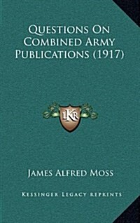 Questions on Combined Army Publications (1917) (Hardcover)