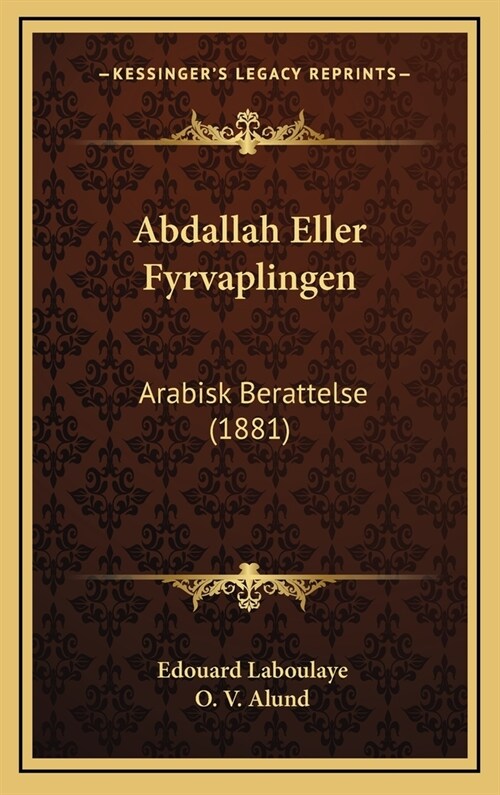 Abdallah Eller Fyrvaplingen: Arabisk Berattelse (1881) (Hardcover)