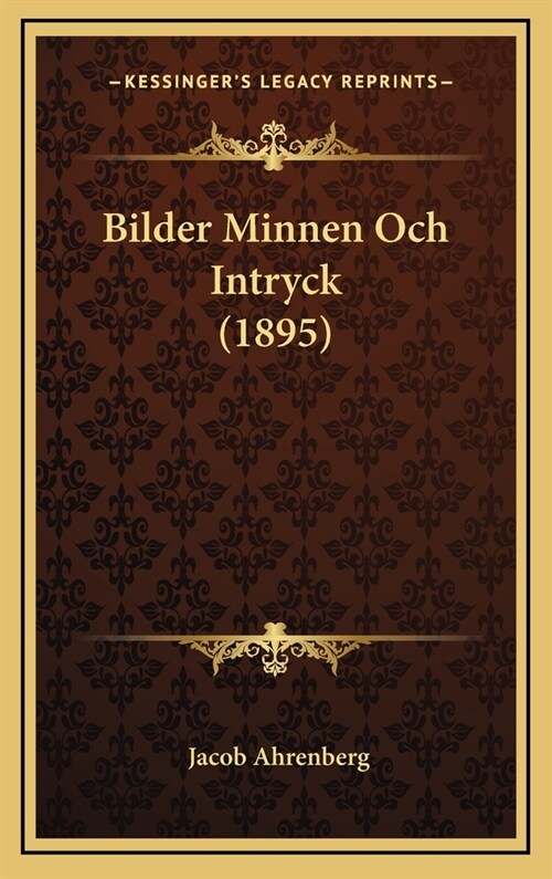 Bilder Minnen Och Intryck (1895) (Hardcover)