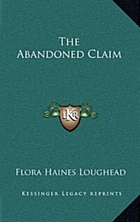 The Abandoned Claim (Hardcover)