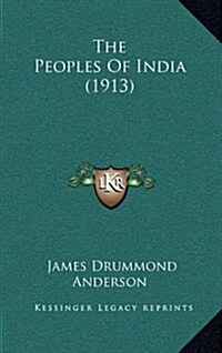 The Peoples of India (1913) (Hardcover)