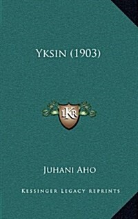 Yksin (1903) (Hardcover)