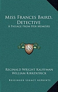 Miss Frances Baird, Detective: A Passage from Her Memoirs (Hardcover)