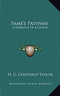 Fames Pathway: A Romance of a Genius (Hardcover)