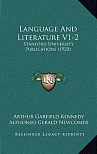 Language and Literature V1-2: Stanford University Publications (1920) (Hardcover)
