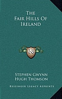 The Fair Hills of Ireland (Hardcover)