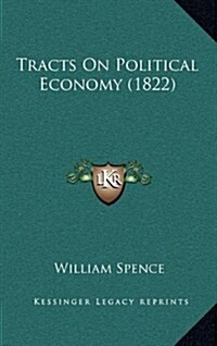 Tracts on Political Economy (1822) (Hardcover)