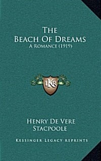 The Beach of Dreams: A Romance (1919) (Hardcover)