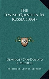 The Jewish Question in Russia (1884) (Hardcover)
