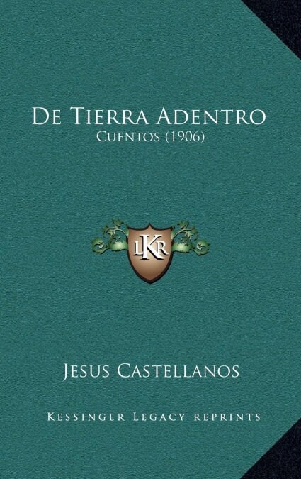 de Tierra Adentro: Cuentos (1906) (Hardcover)